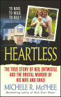 Heartless: The True Story of Neil Entwistle and the Brutal Murder of His Wife and Child