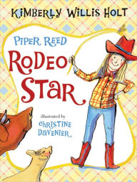 Title: Piper Reed, Rodeo Star, Author: Kimberly Willis Holt