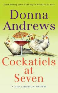 Title: Cockatiels at Seven (Meg Langslow Series #9), Author: Donna Andrews