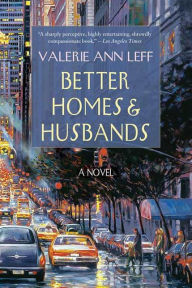 Title: Better Homes & Husbands: A Novel, Author: Valerie Ann Leff