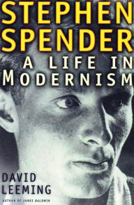 Title: Stephen Spender: A Life in Modernism, Author: David Leeming