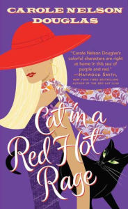 Title: Cat in a Red Hot Rage (Midnight Louie Series #19), Author: Carole Nelson Douglas