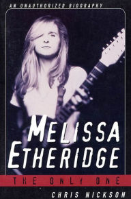 Title: Melissa Etheridge, Author: Chris Nickson