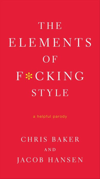 The Elements of F*cking Style: A Helpful Parody