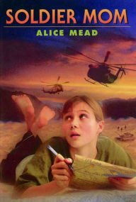 Title: Soldier Mom, Author: Alice Mead