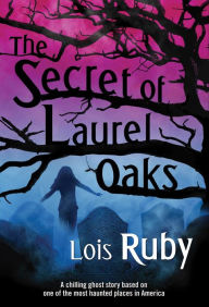 Title: The Secret of Laurel Oaks, Author: Lois Ruby