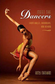 Title: Meet the Dancers: From Ballet, Broadway, and Beyond, Author: Amy Nathan