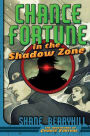 Chance Fortune in the Shadow Zone