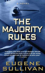 Title: The Majority Rules: A Novel, Author: Eugene Sullivan