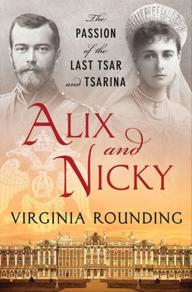 Alix and Nicky: The Passion of the Last Tsar and Tsarina