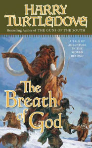 Title: The Breath of God: A Tale of Adventure in the World Beyond, Author: Harry Turtledove