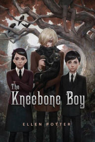 Title: The Kneebone Boy, Author: Ellen Potter