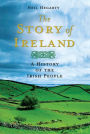 The Story of Ireland: A History of the Irish People