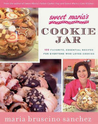 Title: Sweet Maria's Cookie Jar: 100 Favorite, Essential Recipes for Everyone Who Loves Cookies, Author: Maria Bruscino Sanchez