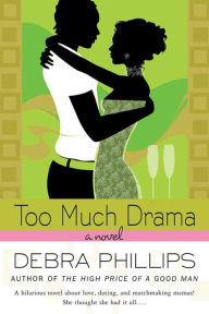 Title: Too Much Drama, Author: Debra Phillips