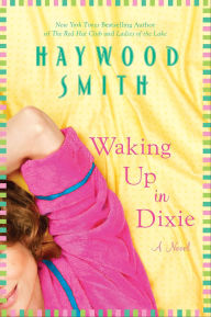 Read ebooks online for free without downloading Waking Up in Dixie: A Novel 