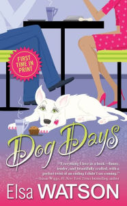 Title: Dog Days, Author: Elsa Watson