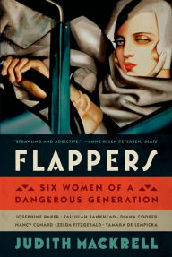 Title: Flappers: Six Women of a Dangerous Generation, Author: Judith Mackrell