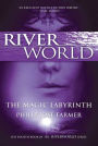 The Magic Labyrinth (Riverworld Series #4)