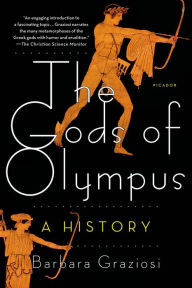 Title: The Gods of Olympus: A History, Author: Barbara Graziosi