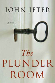 Title: The Plunder Room: A Novel, Author: John Jeter