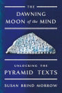 The Dawning Moon of the Mind: Unlocking the Pyramid Texts