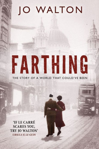 Farthing: A Story of a World that Could Have Been