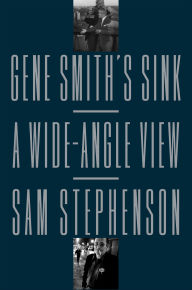 Title: Gene Smith's Sink: A Wide-Angle View, Author: Sam Stephenson