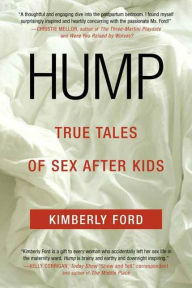 Title: Hump: True Tales of Sex After Kids, Author: Kimberly Ford