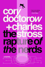 Title: The Rapture of the Nerds: A tale of the singularity, posthumanity, and awkward social situations, Author: Cory Doctorow