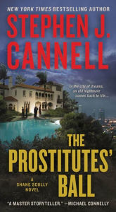 Title: The Prostitutes' Ball: A Shane Scully Novel, Author: Stephen J. Cannell