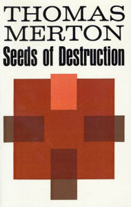 Title: Seeds of Destruction, Author: Thomas Merton