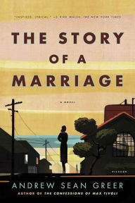 Title: The Story of a Marriage, Author: Andrew Sean Greer