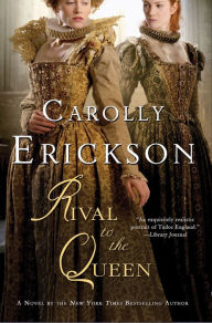 Title: Rival to the Queen, Author: Carolly Erickson