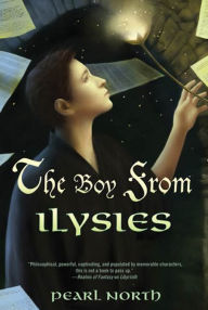 Title: The Boy from Ilysies, Author: Pearl North