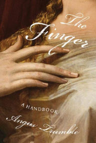 Title: The Finger: A Handbook, Author: Angus Trumble