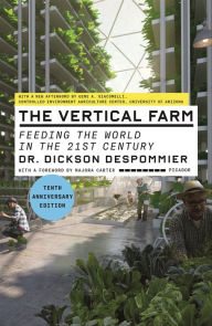 Title: The Vertical Farm: Feeding the World in the 21st Century, Author: Dickson Despommier