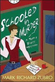 Title: Schooled in Murder (Tom and Scott Series #12), Author: Mark Richard Zubro