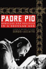 Padre Pio: Miracles and Politics in a Secular Age