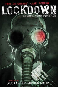 Title: Lockdown: Escape from Furnace 1, Author: Alexander Gordon Smith