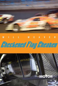 Title: Checkered Flag Cheater: A Motor Novel, Author: Will Weaver