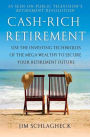 Cash-Rich Retirement: Use the Investing Techniques of the Mega-Wealthy to Secure Your Retirement Future