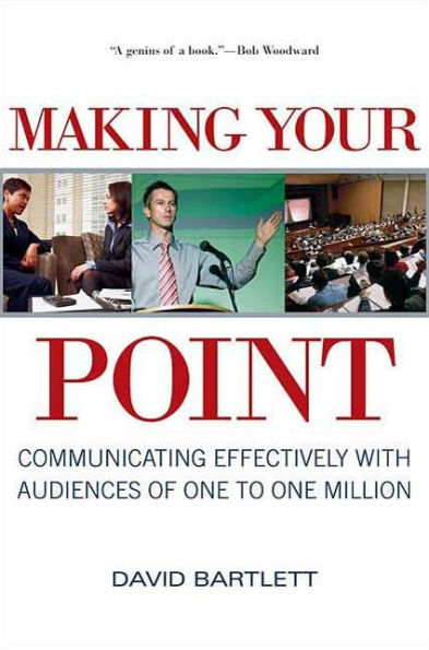 Making Your Point: Communicating Effectively with Audiences of One to One Million