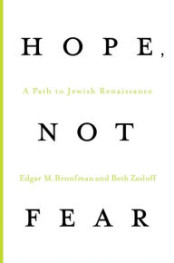 Title: Hope, Not Fear: A Path to Jewish Renaissance, Author: Edgar M. Bronfman