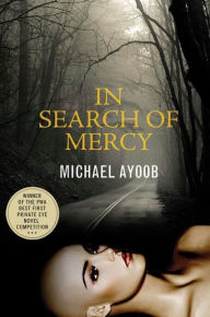 Title: In Search of Mercy: A Mystery, Author: Michael Ayoob