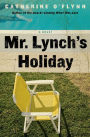 Mr. Lynch's Holiday: A Novel