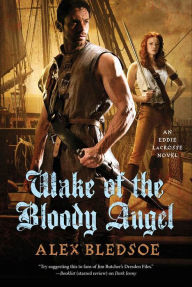 Free mp3 audiobooks downloads Wake of the Bloody Angel 9781429947312 by Alex Bledsoe iBook DJVU