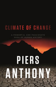 Title: Climate of Change: A Powerful and Passionate Saga of Human History, Author: Piers Anthony
