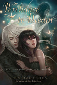 Title: Perchance to Dream: Theatre Illuminata #2, Author: Lisa Mantchev