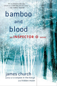 Title: Bamboo and Blood (Inspector O Series #3), Author: James Church